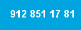 912 851 17 81 912 851 17 81